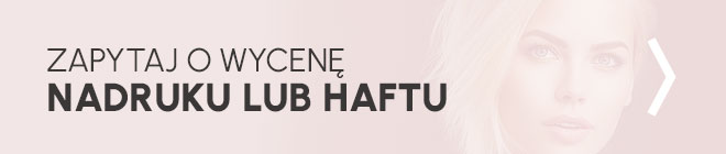 Zapytaj o wycenę nadruku lub haftu