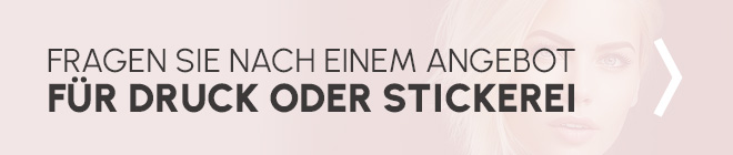 FRAGEN SIE NACH EINEM ANGEBOT FÜR DRUCK ODER STICKEREI